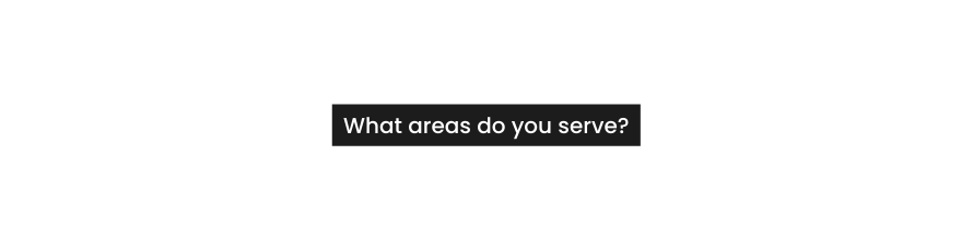 What areas do you serve