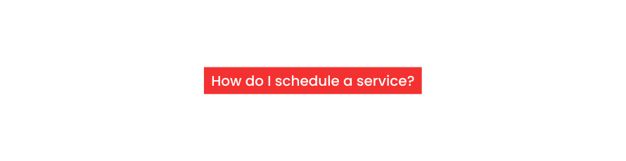 How do I schedule a service